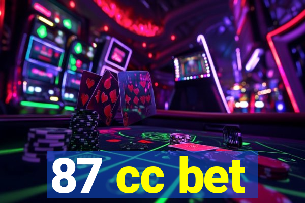 87 cc bet